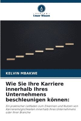 Wie Sie Ihre Karriere innerhalb Ihres Unternehmens beschleunigen knnen 1