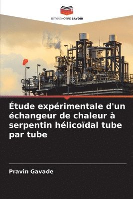 bokomslag tude exprimentale d'un changeur de chaleur  serpentin hlicodal tube par tube