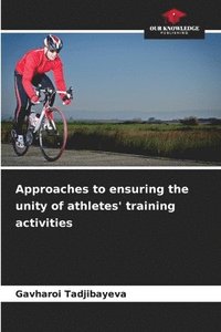 bokomslag Approaches to ensuring the unity of athletes' training activities