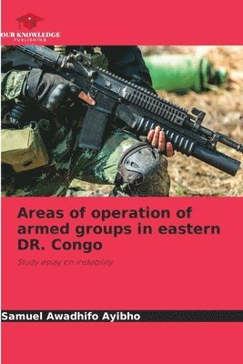 Areas of operation of armed groups in eastern DR. Congo 1