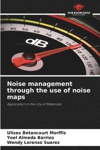 bokomslag Noise management through the use of noise maps