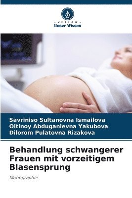 Behandlung schwangerer Frauen mit vorzeitigem Blasensprung 1