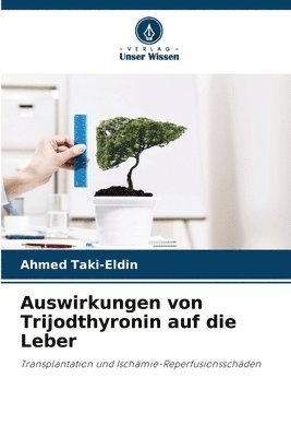 bokomslag Auswirkungen von Trijodthyronin auf die Leber