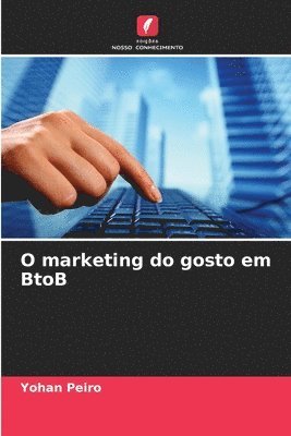 bokomslag O marketing do gosto em BtoB