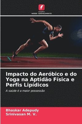 bokomslag Impacto do Aerbico e do Yoga na Aptido Fsica e Perfis Lipdicos