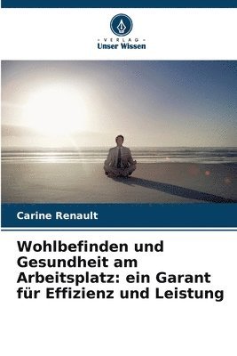 bokomslag Wohlbefinden und Gesundheit am Arbeitsplatz