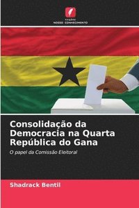 bokomslag Consolidao da Democracia na Quarta Repblica do Gana