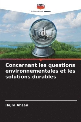 Concernant les questions environnementales et les solutions durables 1