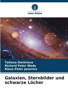 bokomslag Galaxien, Sternbilder und schwarze Lcher