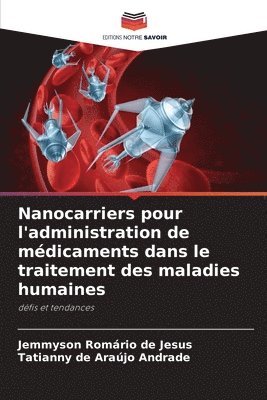 Nanocarriers pour l'administration de mdicaments dans le traitement des maladies humaines 1