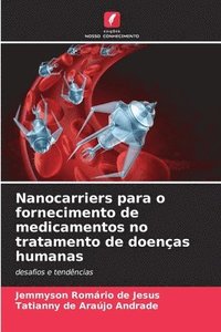 bokomslag Nanocarriers para o fornecimento de medicamentos no tratamento de doenas humanas