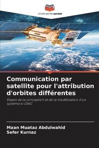 bokomslag Communication par satellite pour l'attribution d'orbites diffrentes
