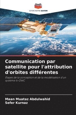 Communication par satellite pour l'attribution d'orbites diffrentes 1