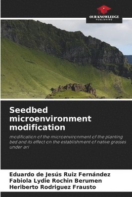 Seedbed microenvironment modification 1