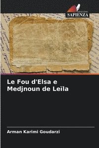 bokomslag Le Fou d'Elsa e Medjnoun de Lela