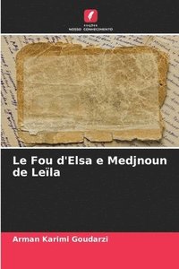 bokomslag Le Fou d'Elsa e Medjnoun de Lela