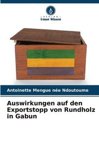 bokomslag Auswirkungen auf den Exportstopp von Rundholz in Gabun