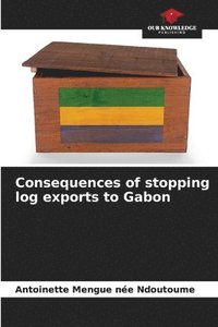 bokomslag Consequences of stopping log exports to Gabon