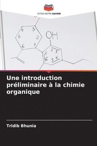 bokomslag Une introduction prliminaire  la chimie organique