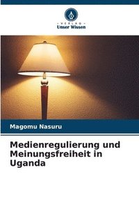 bokomslag Medienregulierung und Meinungsfreiheit in Uganda