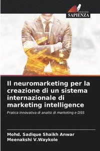 bokomslag Il neuromarketing per la creazione di un sistema internazionale di marketing intelligence