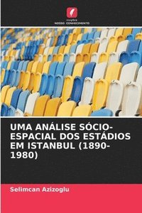 bokomslag Uma Anlise Scio-Espacial DOS Estdios Em Istanbul (1890-1980)