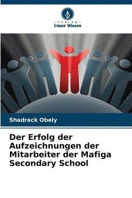 Der Erfolg der Aufzeichnungen der Mitarbeiter der Mafiga Secondary School 1