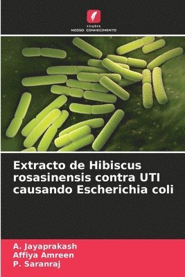 bokomslag Extracto de Hibiscus rosasinensis contra UTI causando Escherichia coli