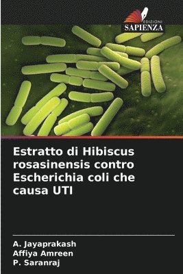 bokomslag Estratto di Hibiscus rosasinensis contro Escherichia coli che causa UTI