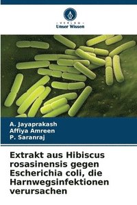 bokomslag Extrakt aus Hibiscus rosasinensis gegen Escherichia coli, die Harnwegsinfektionen verursachen