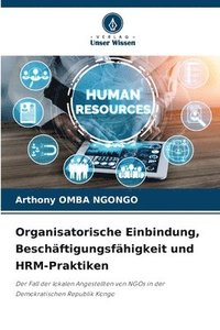 bokomslag Organisatorische Einbindung, Beschftigungsfhigkeit und HRM-Praktiken