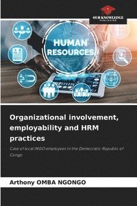 bokomslag Organizational involvement, employability and HRM practices