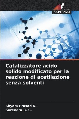 Catalizzatore acido solido modificato per la reazione di acetilazione senza solventi 1
