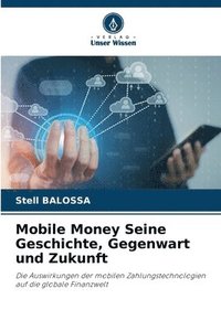 bokomslag Mobile Money Seine Geschichte, Gegenwart und Zukunft