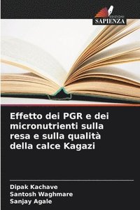 bokomslag Effetto dei PGR e dei micronutrienti sulla resa e sulla qualit della calce Kagazi