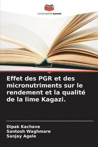 bokomslag Effet des PGR et des micronutriments sur le rendement et la qualit de la lime Kagazi.