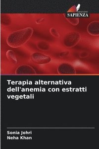 bokomslag Terapia alternativa dell'anemia con estratti vegetali