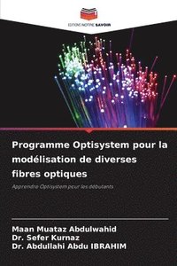 bokomslag Programme Optisystem pour la modlisation de diverses fibres optiques
