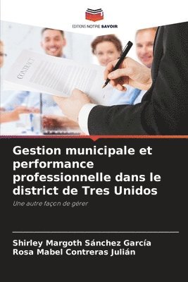 Gestion municipale et performance professionnelle dans le district de Tres Unidos 1