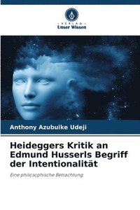 bokomslag Heideggers Kritik an Edmund Husserls Begriff der Intentionalitt