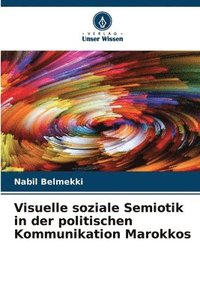 bokomslag Visuelle soziale Semiotik in der politischen Kommunikation Marokkos