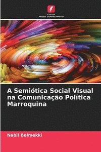 bokomslag A Semitica Social Visual na Comunicao Poltica Marroquina