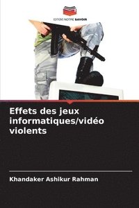 bokomslag Effets des jeux informatiques/vido violents