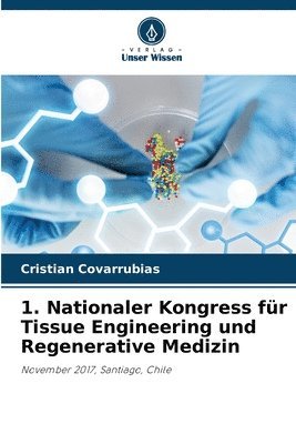 1. Nationaler Kongress fr Tissue Engineering und Regenerative Medizin 1