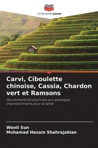bokomslag Carvi, Ciboulette chinoise, Cassia, Chardon vert et Ramsons