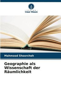 bokomslag Geographie als Wissenschaft der Rumlichkeit