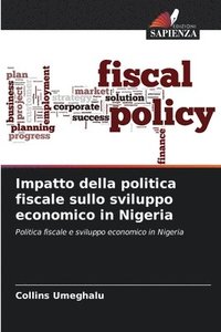 bokomslag Impatto della politica fiscale sullo sviluppo economico in Nigeria