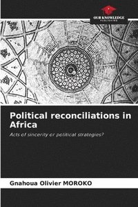 bokomslag Political reconciliations in Africa