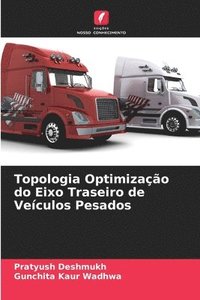 bokomslag Topologia Optimizao do Eixo Traseiro de Veculos Pesados