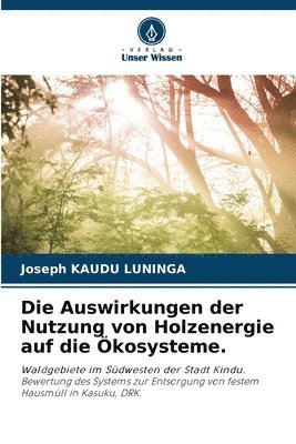 Die Auswirkungen der Nutzung von Holzenergie auf die kosysteme. 1